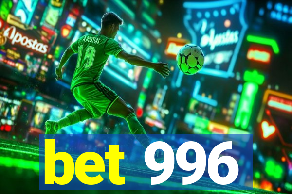 bet 996